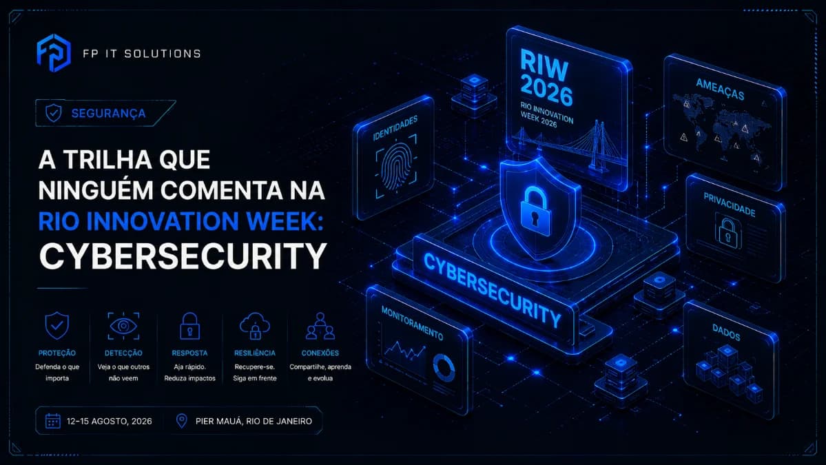 A trilha que ninguém comenta na Rio Innovation Week: cybersecurity